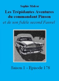 Illustration: Les Trépidantes Aventures du commandant Pinson-Episode 178 - Sophie Malcor