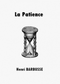 Henri Barbusse: La Patience