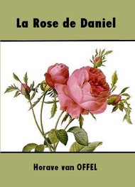 Horace van Offel - La Rose de Daniel