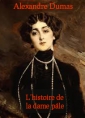 Alexandre Dumas: L'histoire de la dame pâle