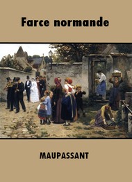 Guy de Maupassant - Farce normande