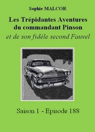 Illustration: Les Trépidantes Aventures du commandant Pinson-Episode 188 - Sophie Malcor