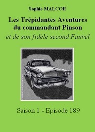 Illustration: Les Trépidantes Aventures du commandant Pinson-Episode 189 - Sophie Malcor