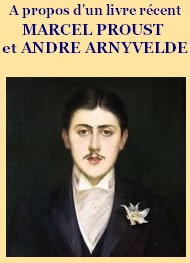 Marcel arnyvelde andré Proust - A propos d’un livre récent