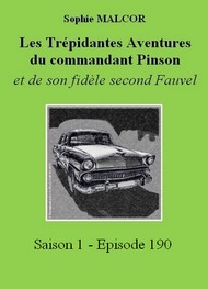 Illustration: Les Trépidantes Aventures du commandant Pinson-Episode 190 - Sophie Malcor