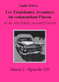 Illustration: Les Trépidantes Aventures du commandant Pinson-Episode 199 - Sophie Malcor