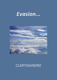 Claryssandre - Evasion...