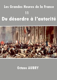Octave Aubry - Les Grandes Heures de la France-11 Du désordre à l'autorité