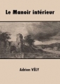 Adrien Vély: Le Manoir intérieur