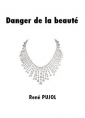 René Pujol: Danger de la beauté