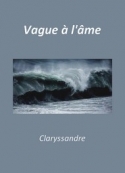 Claryssandre: Vague à l'âme