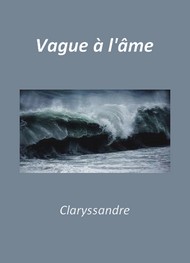 Illustration: Vague à l'âme - Claryssandre