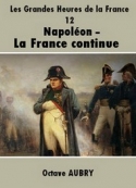 octave-aubry-les-grandes-heures-de-la-france-12-napoleon-la-france-continue