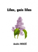 André Reuzé: Lilas, gais lilas