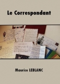 Maurice Leblanc: Le Correspondant