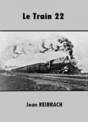 Jean Reibrach: Le Train 22