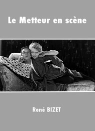 René Bizet - Le Metteur en scène