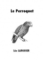 Léo Larguier: Le Perroquet