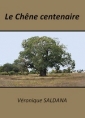 Livre audio: Véronique Saldana - Le Chêne centenaire