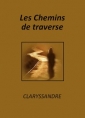 Claryssandre: Les Chemins de traverse