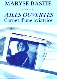 Illustration: Ailes ouvertes, Carnet d’une aviatrice - Maryse Bastié