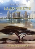 Deaglan Rhyne: La Prophétie-Livre 2-les Deux Mondes
