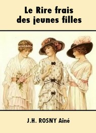 J.h. Rosny aîné - Le Rire frais des jeunes filles