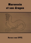 Horace van Offel: Maroussia et son dragon