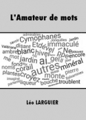 Léo Larguier: L'Amateur de mots