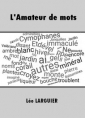 Léo Larguier: L'Amateur de mots