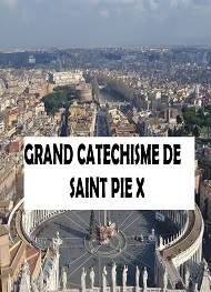 Illustration: GRAND CATECHISME DE SAINT PIE X - Pie x