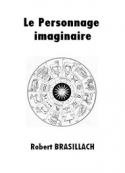 Robert Brasillach: Le Personnage imaginaire