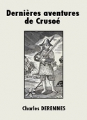 Charles Derennes: Dernières aventures de Crusoé