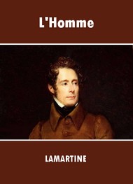 Alphonse de Lamartine - L'Homme