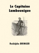 Rodolphe Bringer: Le Capitaine Lambounigue