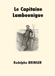 Rodolphe Bringer - Le Capitaine Lambounigue