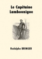 Rodolphe Bringer: Le Capitaine Lambounigue