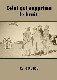 Illustration: Celui qui supprima le bruit - René Pujol