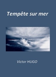 Victor Hugo - Tempête sur mer