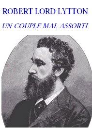 Robert Lord lytton - Un couple mal assorti