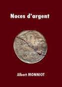Albert Monniot: Noces d'argent