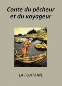 jean de la fontaine: Conte du pêcheur et du voyageur