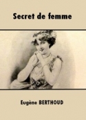 Eugène Berthoud: Secret de femme