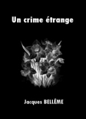 Jacques Bellême: Un crime étrange