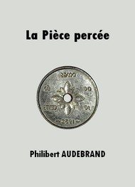 Philibert Audebrand - La Pièce percée