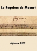 Alphonse Brot: Le Requiem de Mozart