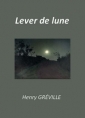 Henry Gréville: Lever de lune