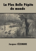 Jacques Cézembre: La Plus Belle Pépite du monde