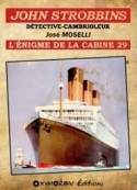 José Moselli: John Strobbins-L'Enigme de la cabine 29