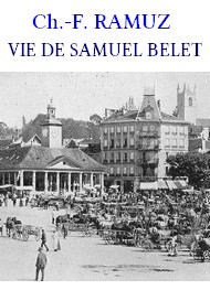 Charles ferdinand Ramuz - Vie de Samuel Belet
